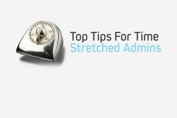 Top Tips for Time Stretched Admins